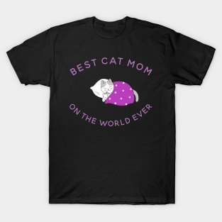 Best Cat Mom Ever! T-Shirt